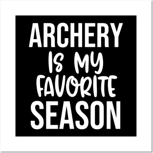 Archery Is My Favorite Season Posters and Art